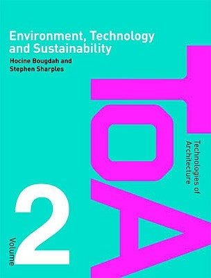 Environment, Technology and Sustainability by Bougdah, Hocine