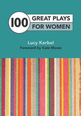 100 Great Plays for Women by Kerbel, Lucy