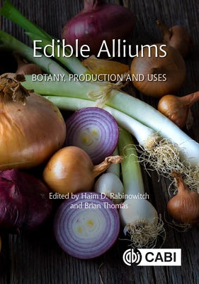 Edible Alliums: Botany, Production and Uses by Rabinowitch, Haim D.