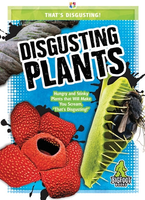 Disgusting Plants by Mattern, Joanne