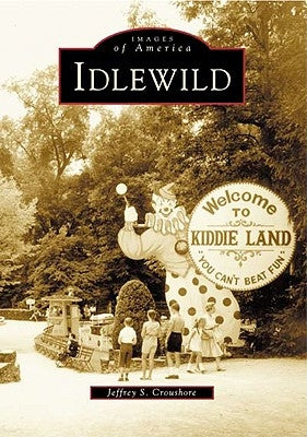 Idlewild by Croushore, Jeffrey S.