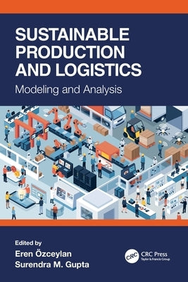Sustainable Production and Logistics: Modeling and Analysis by Ozceylan, Eren