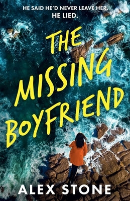 The Missing Boyfriend by Stone, Alex