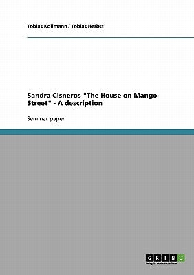 Sandra Cisneros The House on Mango Street - A description by Kollmann, Tobias