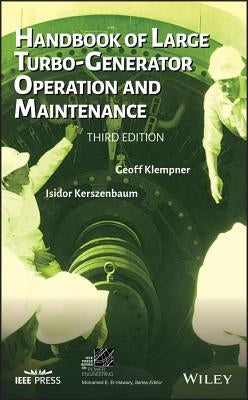 Handbook of Large Turbo-Generator Operation and Maintenance by Klempner, Geoff