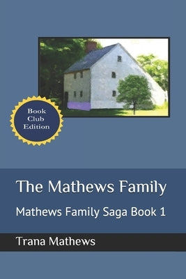 The Mathews Family: Mathews Family Saga Book 1 by Mathews, Trana