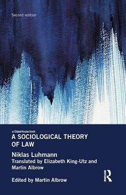 A Sociological Theory of Law by Luhmann, Niklas