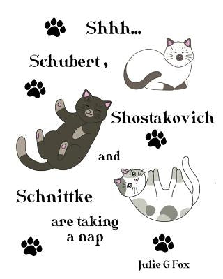 Shhh... Shostakovich, Schubert and Schnittke are Taking a Nap by Bera, Aparna