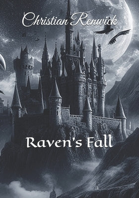 Raven's Fall by Renwick, Christian