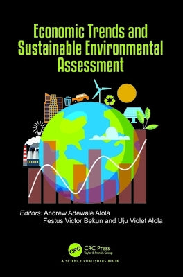 Economic Trends and Sustainable Environmental Assessment by Adewale Alola, Andrew