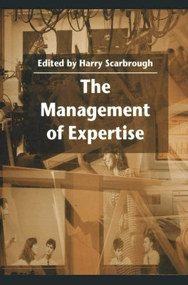 The Management of Expertise by Scarbrough, Harry