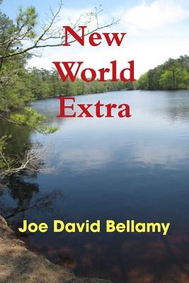 New World Extra by Bellamy, Joe David