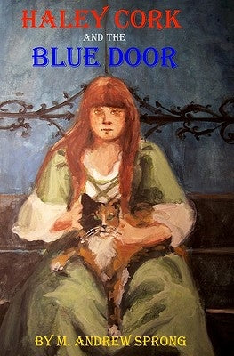 Haley Cork And The Blue Door: The Doors Of Veselago by Sprong, M. Andrew