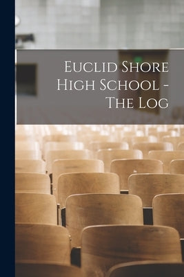Euclid Shore High School - The Log by Anonymous