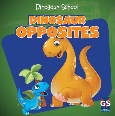 Dinosaur Opposites by Saviola, Ava