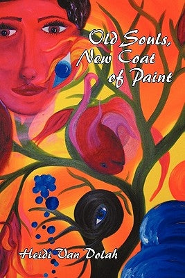 Old Souls, New Coat of Paint by Van Dolah, Heidi
