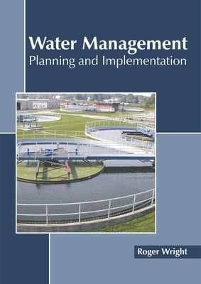Water Management: Planning and Implementation by Wright, Roger