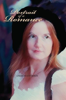 Portrait of a Romance by Entrekin, Charles