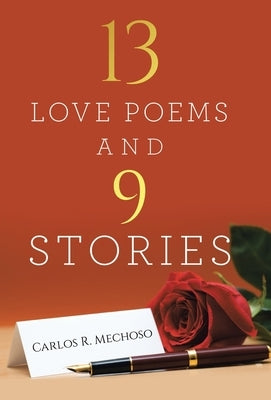 13 Love Poems and 9 Stories by Mechoso, Carlos R.