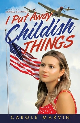 I Put Away Childish Things by Marvin, Carole
