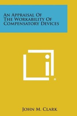 An Appraisal of the Workability of Compensatory Devices by Clark, John M.