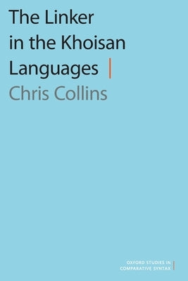 The Linker in the Khoisan Languages by Collins, Chris