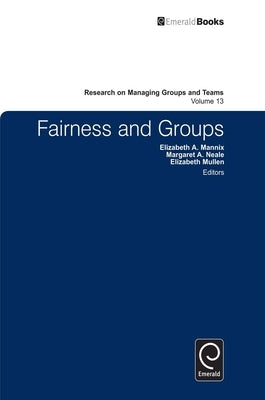 Fairness and Groups by Mannix, Elizabeth A.
