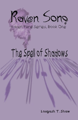 The Spell of Shadows by Shaw, Lougash T.