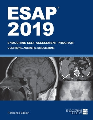 ESAP 2019 Endocrine Self-Assessment Program Questions, Answers, Discussions by Tannock, Lisa R.