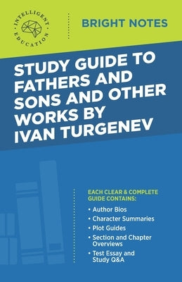 Study Guide to Fathers and Sons and Other Works by Ivan Turgenev by Intelligent Education