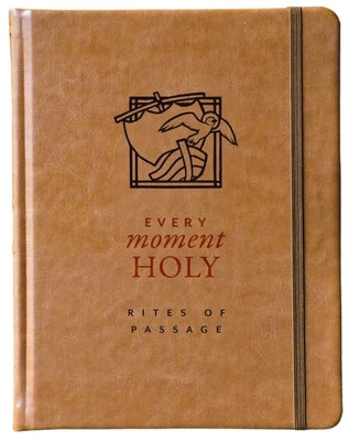 Every Moment Holy: Rites of Passage by McKelvey, Douglas Kaine
