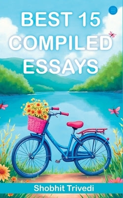 Best 15 Compiles Essays by Trivedi, Shobhit