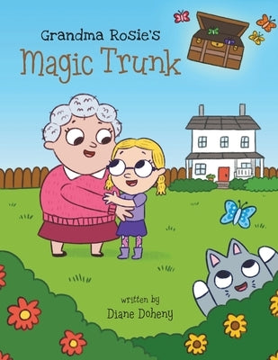 Grandma Rosie's Magic Trunk by Doheny, Diane