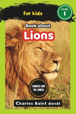 Charles and the Jungle: Book about lions for Kids by Saint Duval, Charles