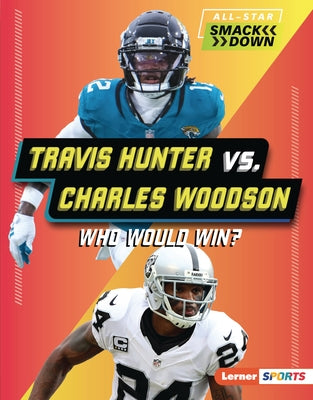Travis Hunter vs. Charles Woodson: Who Would Win? by Burns, Jason M.