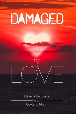 Damaged by Love by Nunn, Gaylene