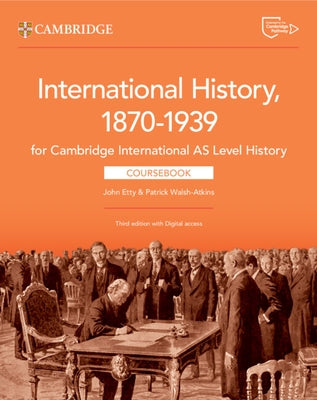Cambridge International as Level History International History 1870-1939 Coursebook with Digital Access (2 Years) by Etty, John