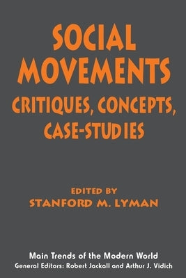 Social Movements: Critiques, Concepts, Case Studies by Lyman, Stanford M.