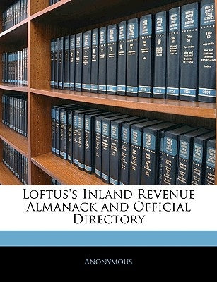 Loftus's Inland Revenue Almanack and Official Directory by Anonymous