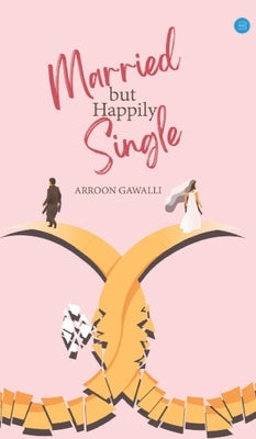 Married but Happily Single by Gawalli, Arroon