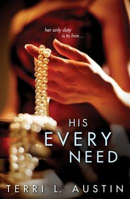 His Every Need by Austin, Terri