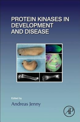 Protein Kinases in Development and Disease: Volume 123 by Jenny, Andreas