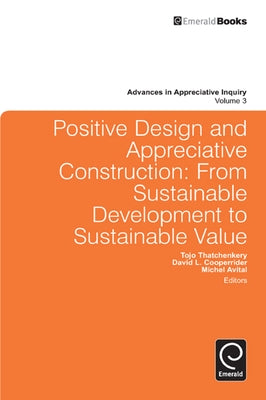Positive Design and Appreciative Construction by Thatchenkery, Tojo