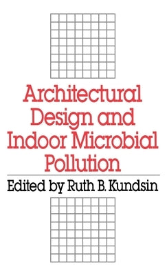 Architectural Design and Indoor Microbial Pollution by Kundsin, Ruth B.