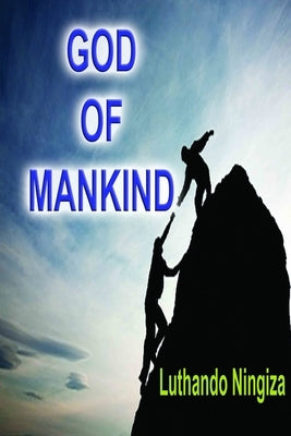 God of Mankind by Ningiza, Luthando