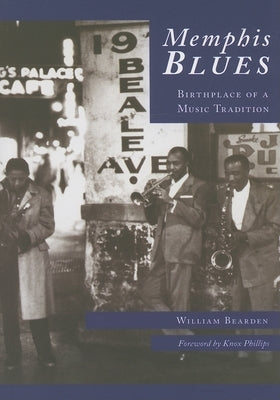 Memphis Blues:: Birthplace of a Music Tradition by Bearden, William
