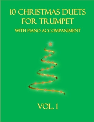 10 Christmas Duets for Trumpet with Piano Accompaniment: Vol. 1 by Dockery, B. C.