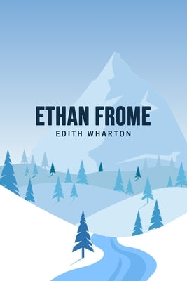 Ethan Frome by Wharton, Edith