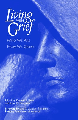 Living with Grief: Who We Are, How We Grieve: Who We Are How We Grieve by Gordon, Jack D.