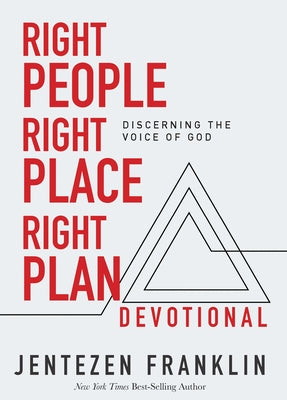 Right People, Right Place, Right Plan Devotional: 30 Days of Discerning the Voice of God by Franklin, Jentezen